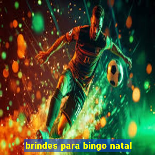 brindes para bingo natal